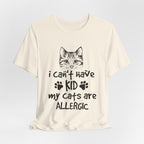 My Cats Are ALLERGIC T-Shirt | Funny Cat Lover Gift