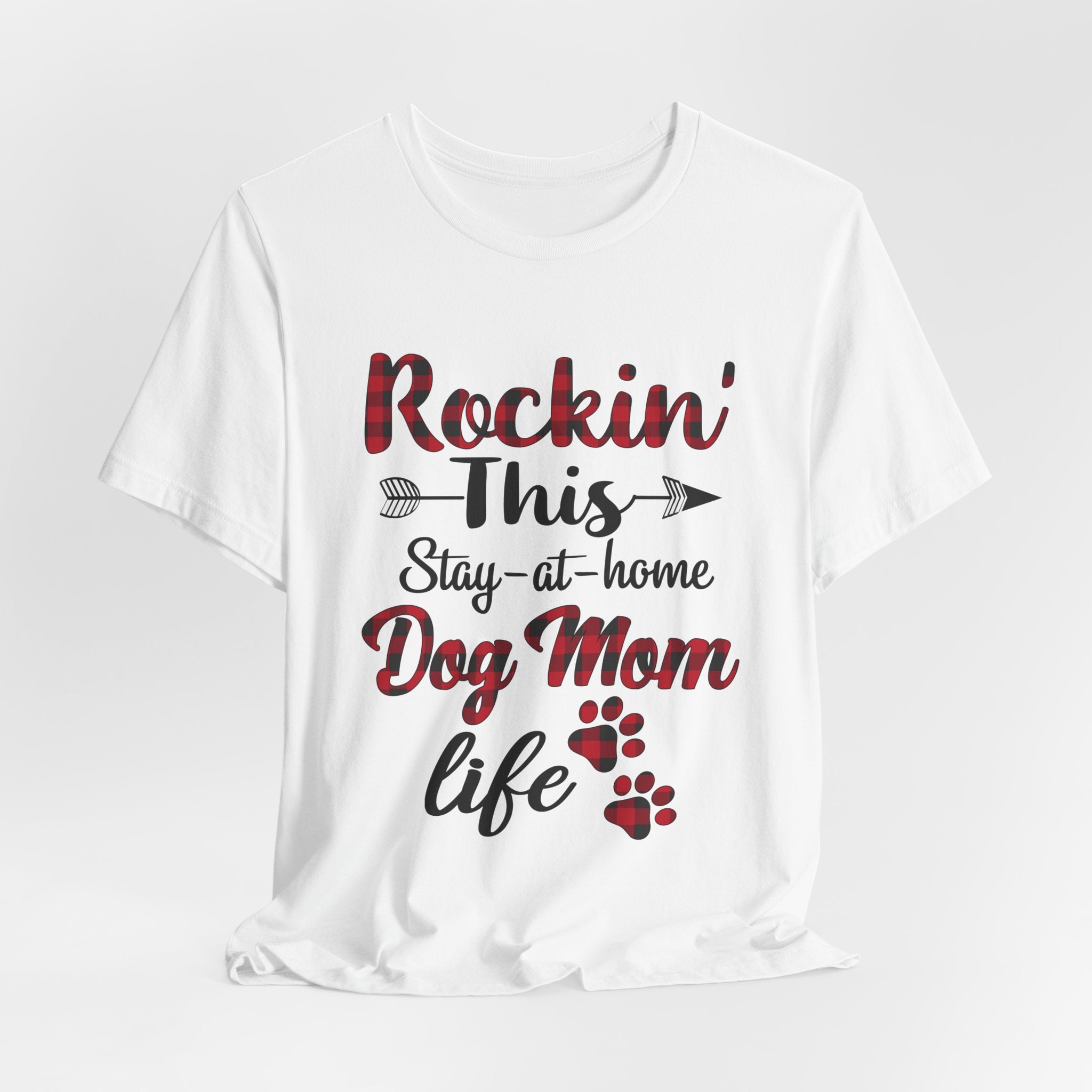 Rockin' This Stay-at-home Dog Mom life T-Shirt | Dog Mom Gift