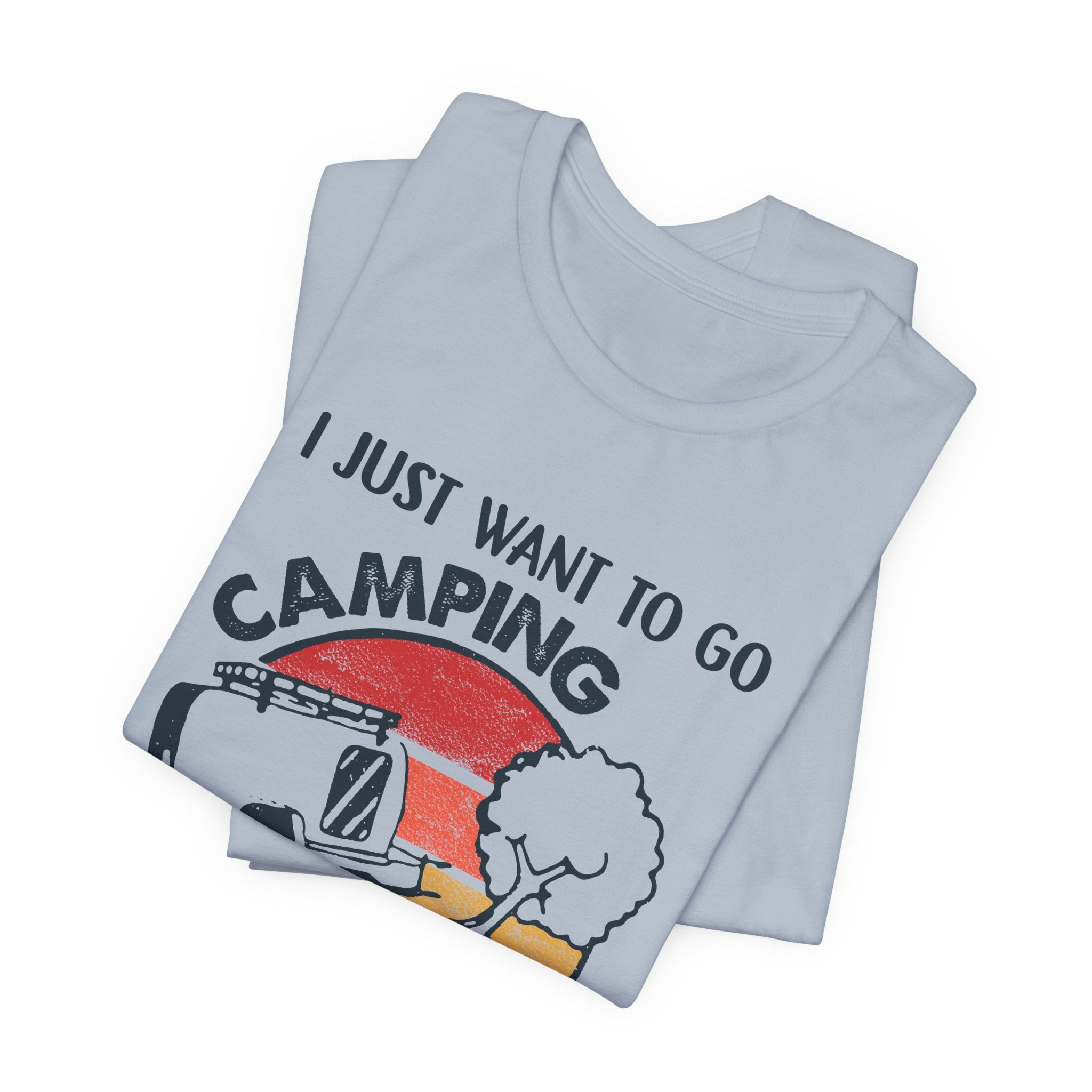I Just Want To Go Camping T-Shirt | Adult Problems Escape Gift
