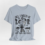 All I Need Is Love And A Cat T-Shirt | Cat Lover Gift
