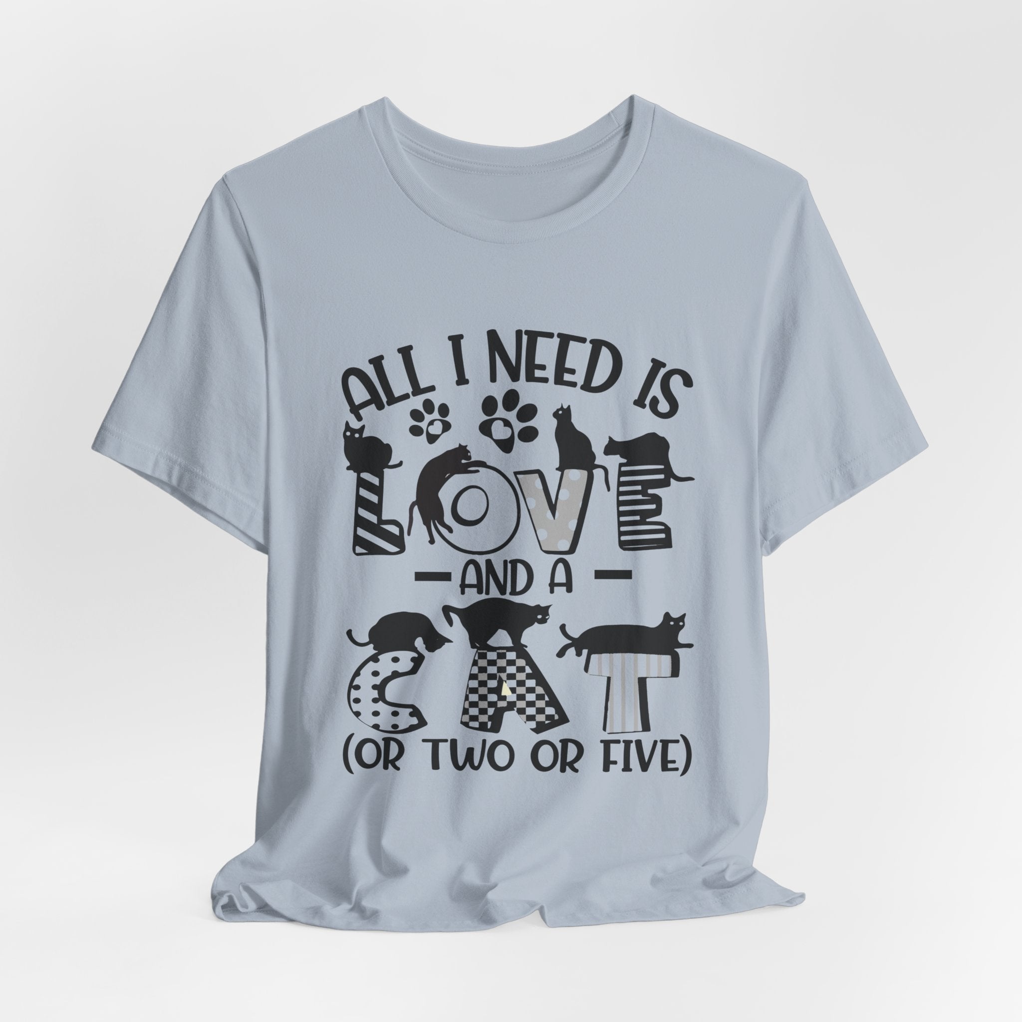 All I Need Is Love And A Cat T-Shirt | Cat Lover Gift