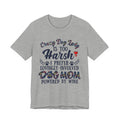 Dog Mom Tee - "Crazy Dog Lady Is Too Harsh, I Prefer Lovingly-Involved Dog Mom Powered by Wine"