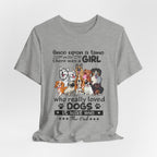 Once Upon A Time Girl Loved Dogs T-Shirt | Dog Mom Gift