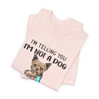 I'm Not A Dog I'm A Baby Yorkie T-Shirt | Funny Dog Mom Gift