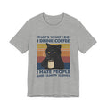 I Drink Coffee I Hate People T-Shirt | Sarcastic Cat Lover Gift