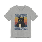 I Drink Coffee I Hate People T-Shirt | Sarcastic Cat Lover Gift