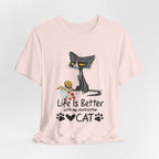 Life Is Better With My Destructive Cat T-Shirt | Funny Cat Lover Gift