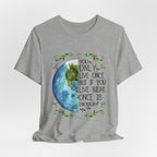 Live Right Once Is Enough T-Shirt | Free Spirit Gift