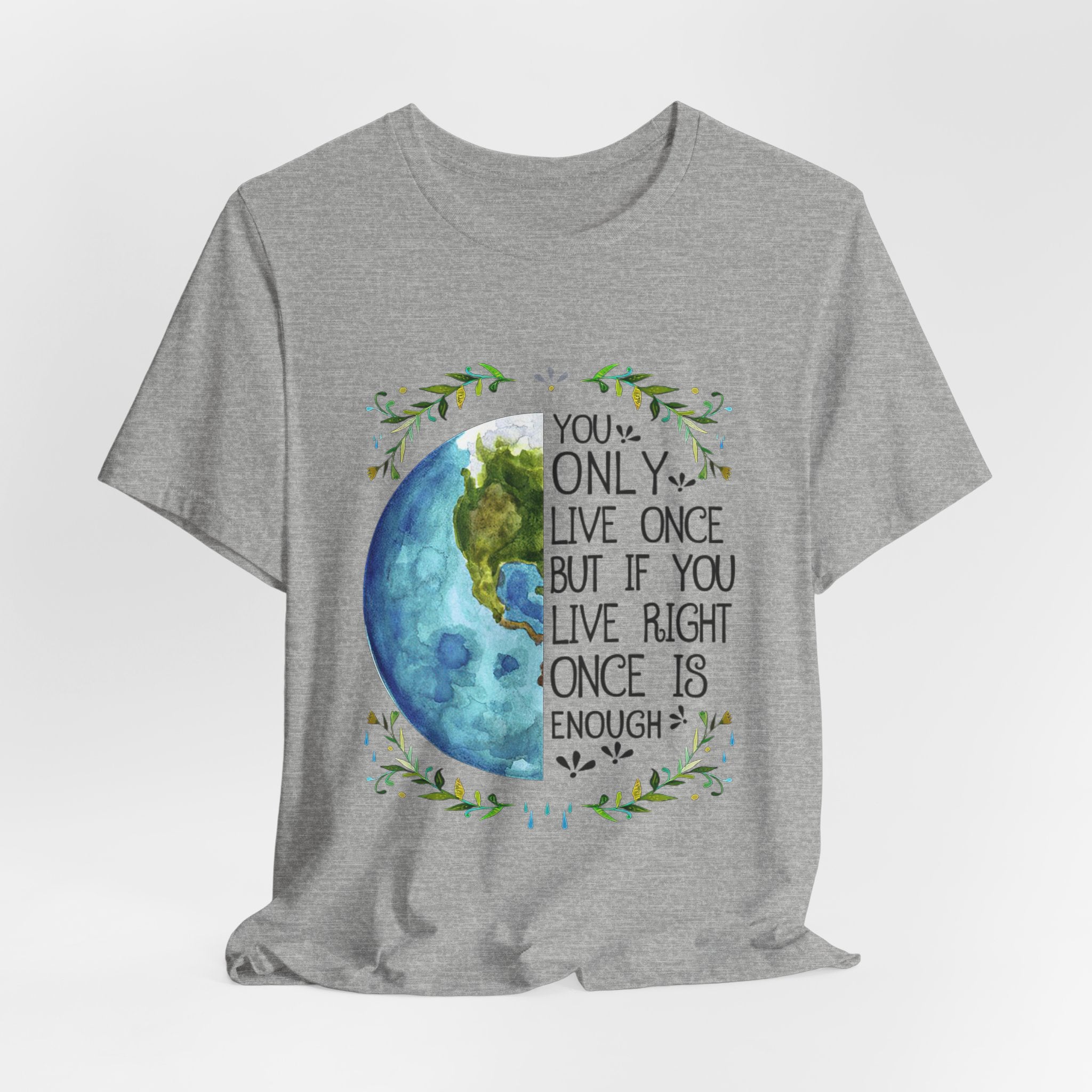 Live Right Once Is Enough T-Shirt | Free Spirit Gift