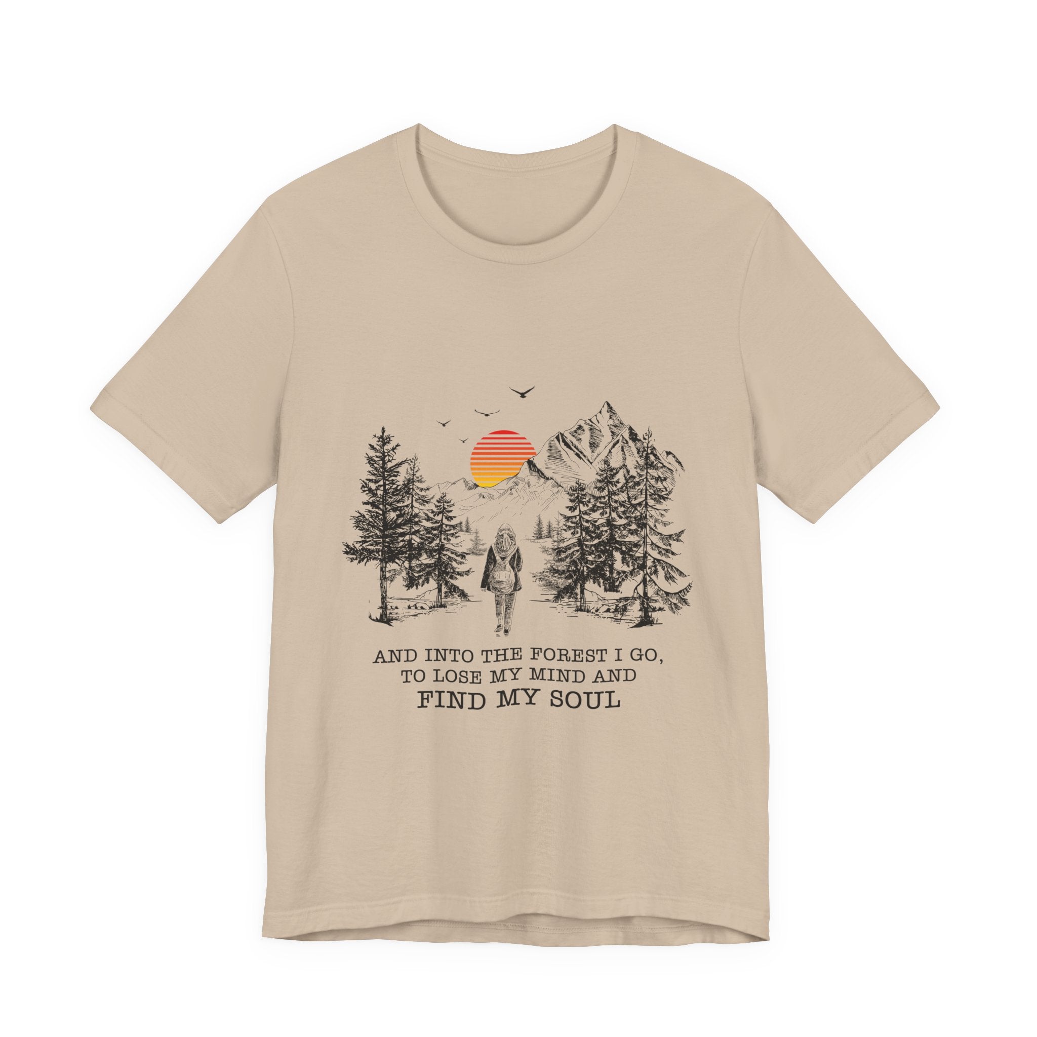 Into The Forest I Go T-Shirt | Nature Lover Gift