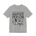 Happier Person With My Dogs T-Shirt | Dog Lover Gift