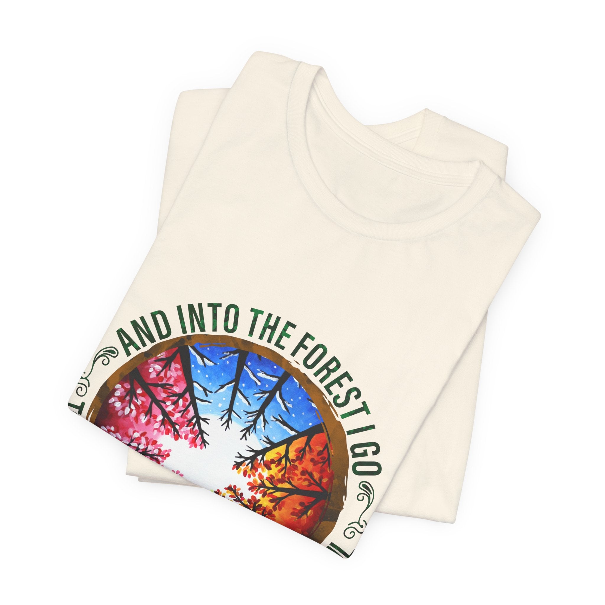 Into The Forest I Go T-Shirt | Nature Lover Camper Gift