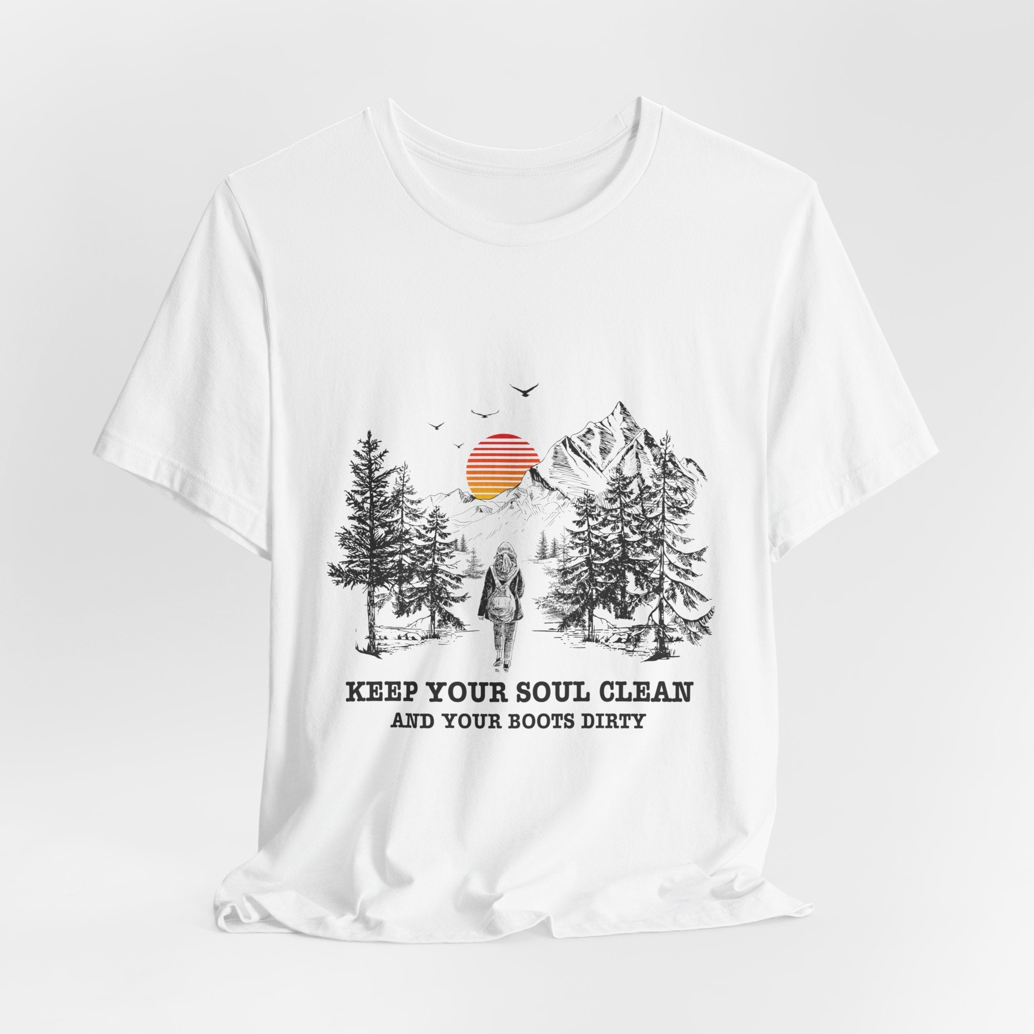 Keep Your Soul Clean & Boots Dirty T-Shirt | Outdoor Lover Gift