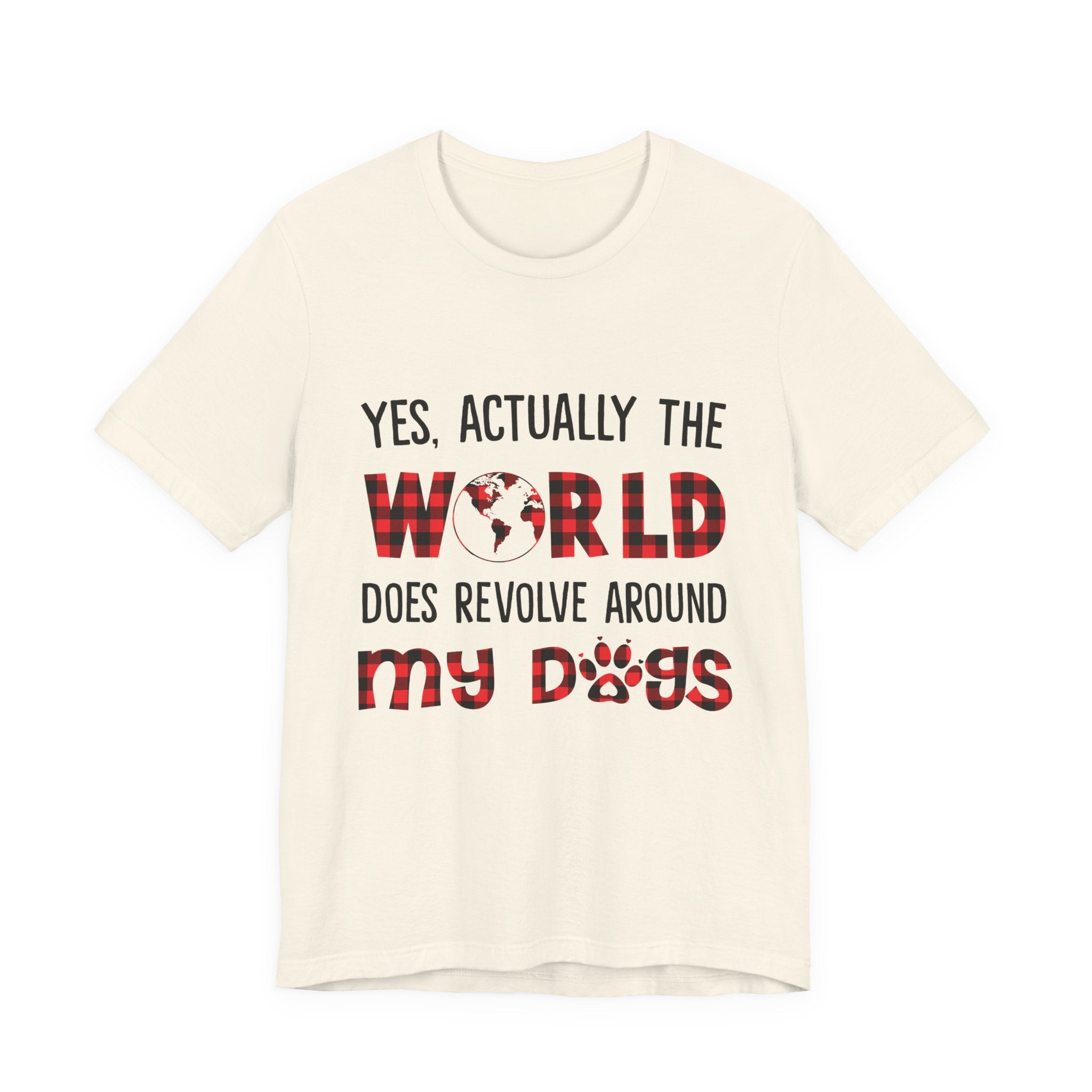 World Revolves Around My Dogs T-Shirt | Dog Lover Gift