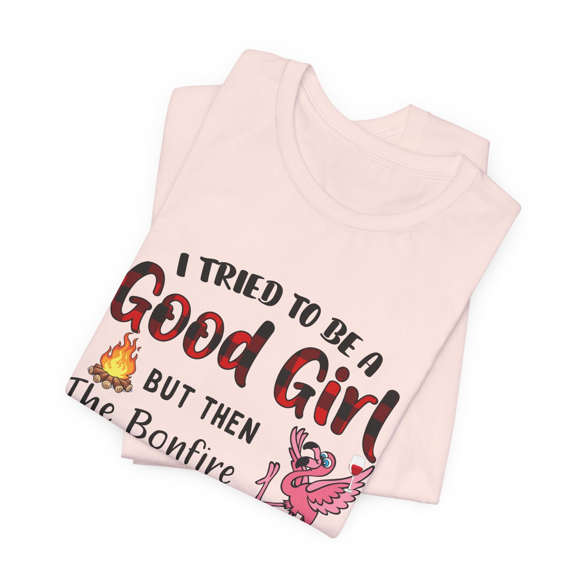 Bonfire Was Lit Wine T-Shirt | Funny Camping Girl Gift