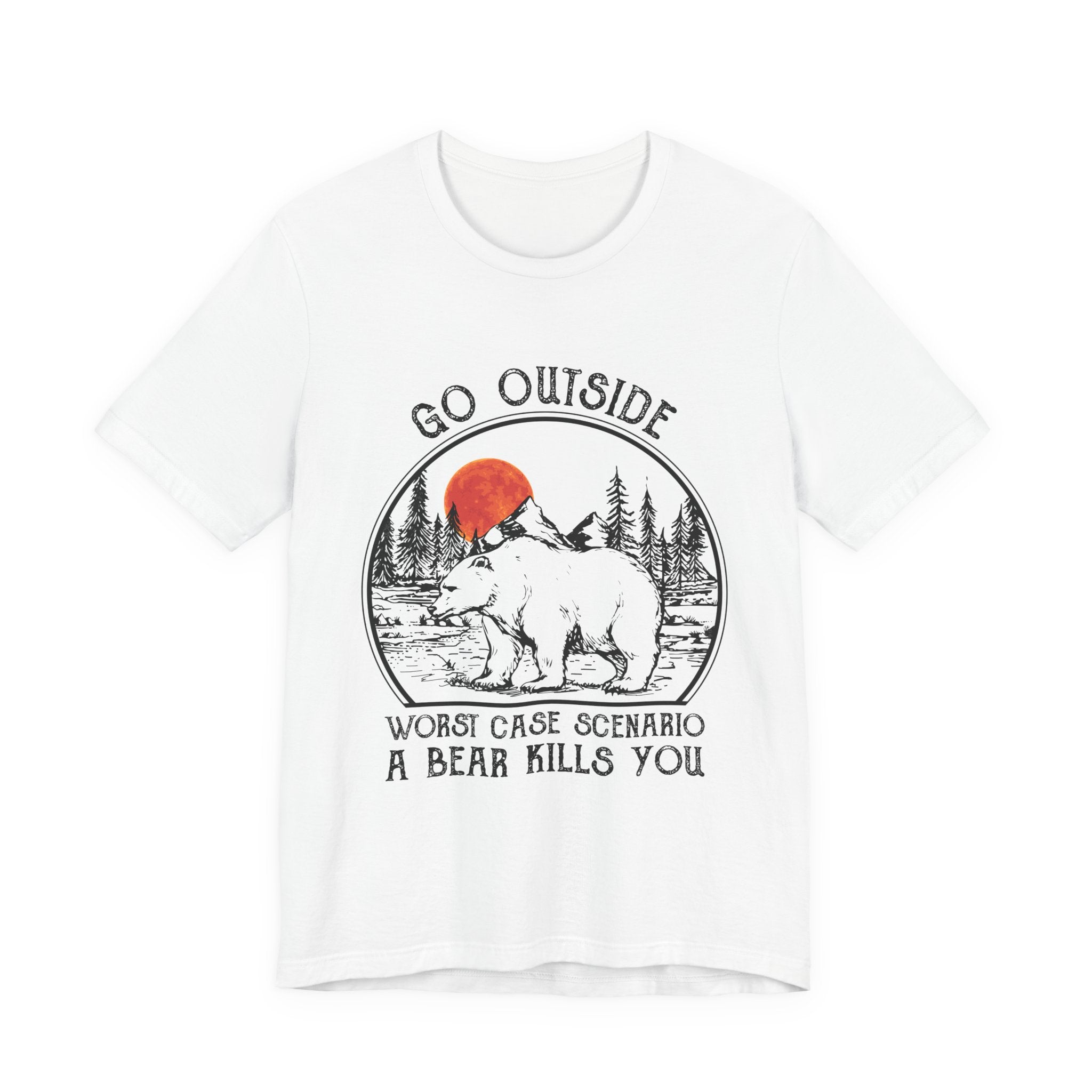 Go Outside Bear Kills You Tee | Funny Camper Gift