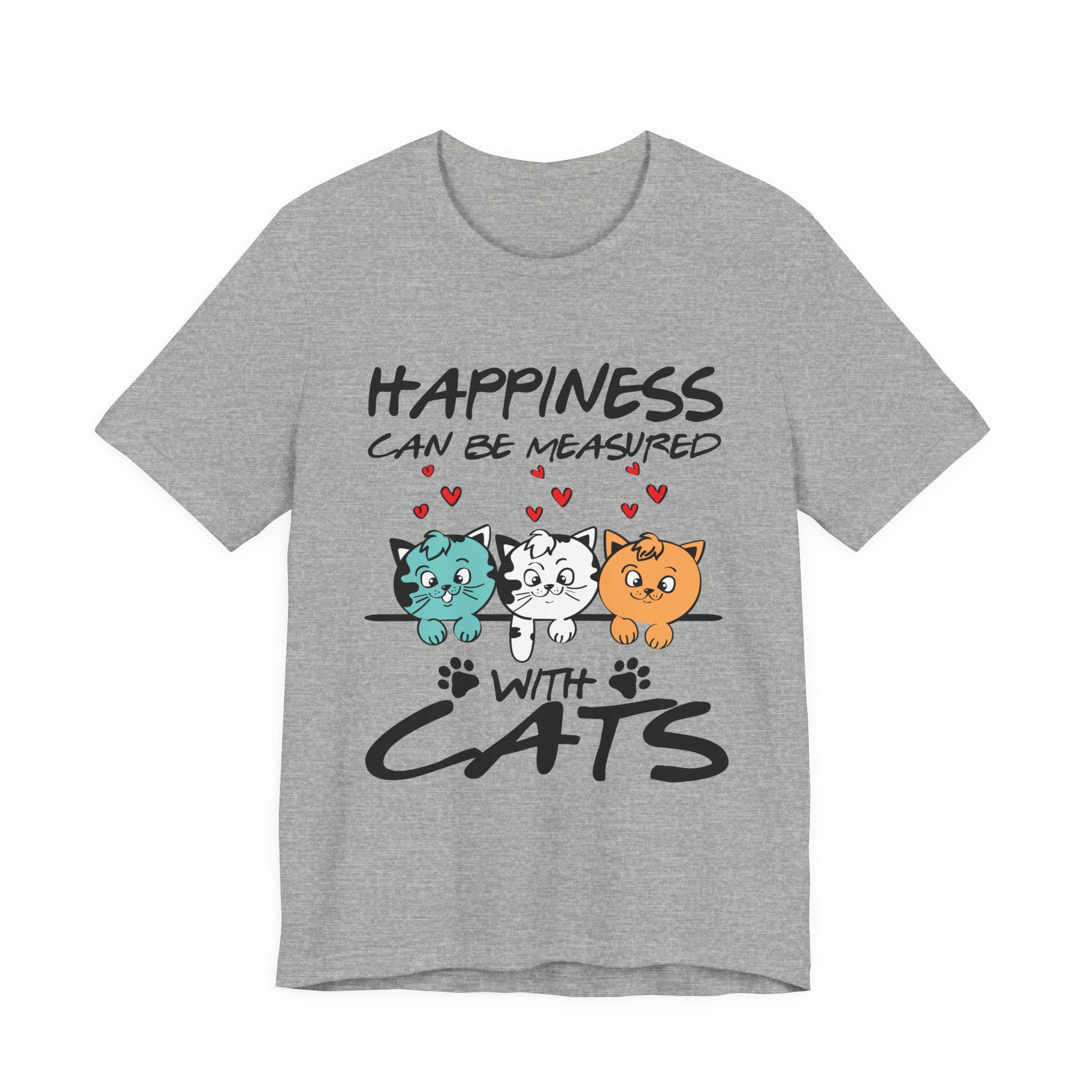 Happiness Can Be Measured With Cats T-Shirt | Cat Lover Gift