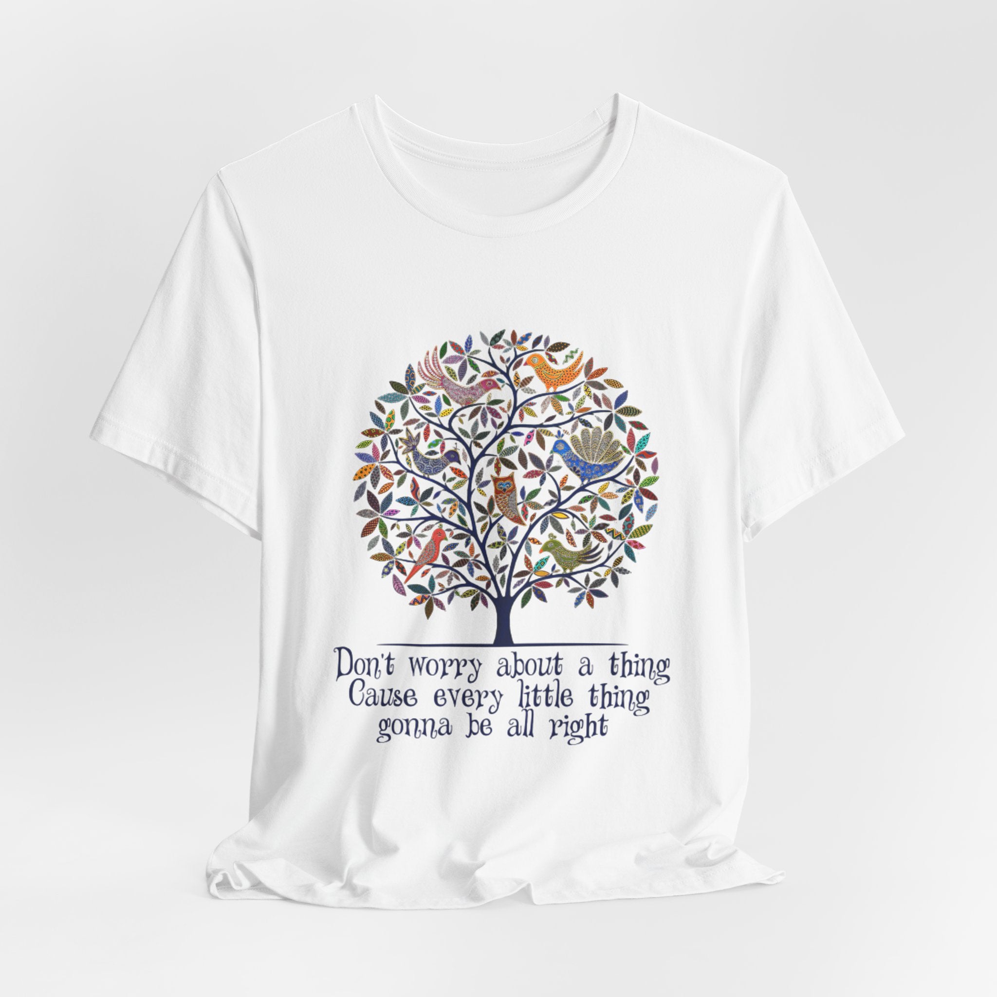 Don't Worry About A Thing Good Vibes T-Shirt | Free Spirit Gift