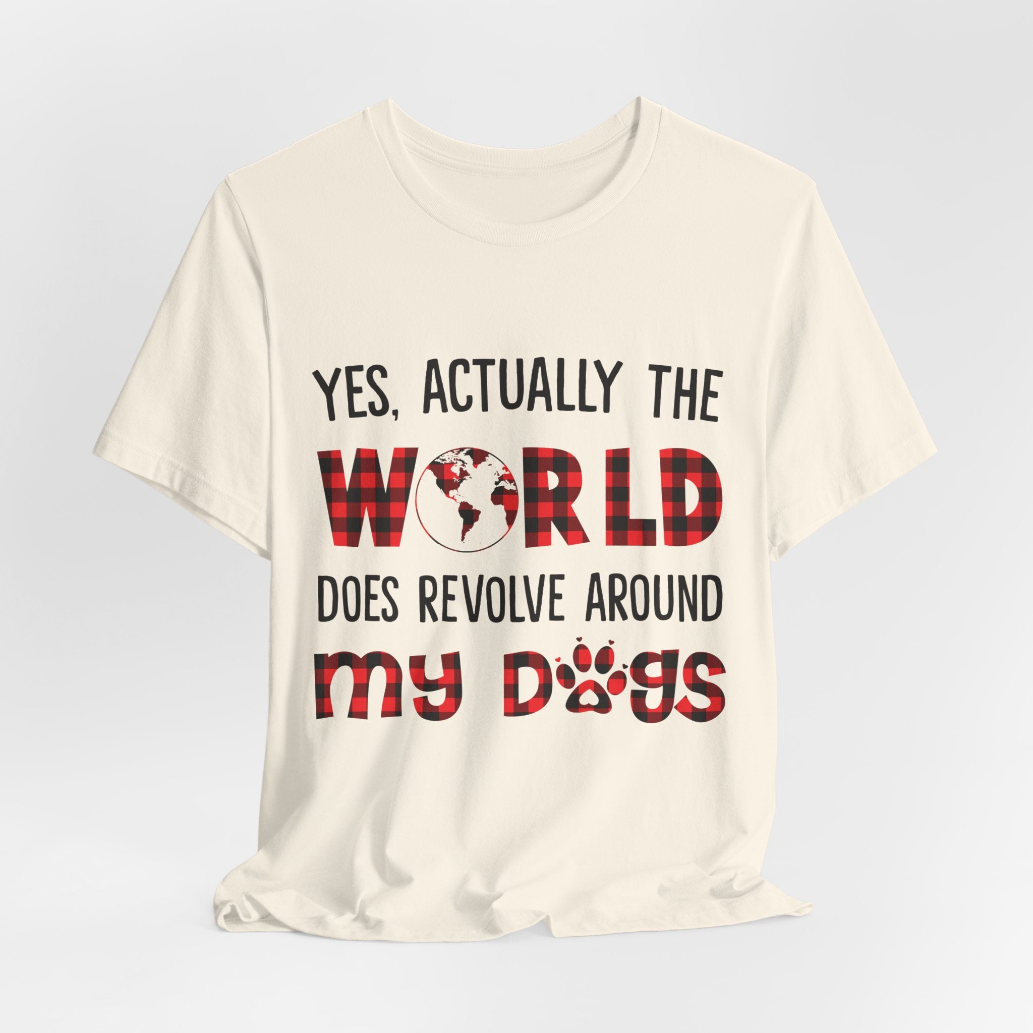 World Revolves Around My Dogs T-Shirt | Funny Dog Lover Gift