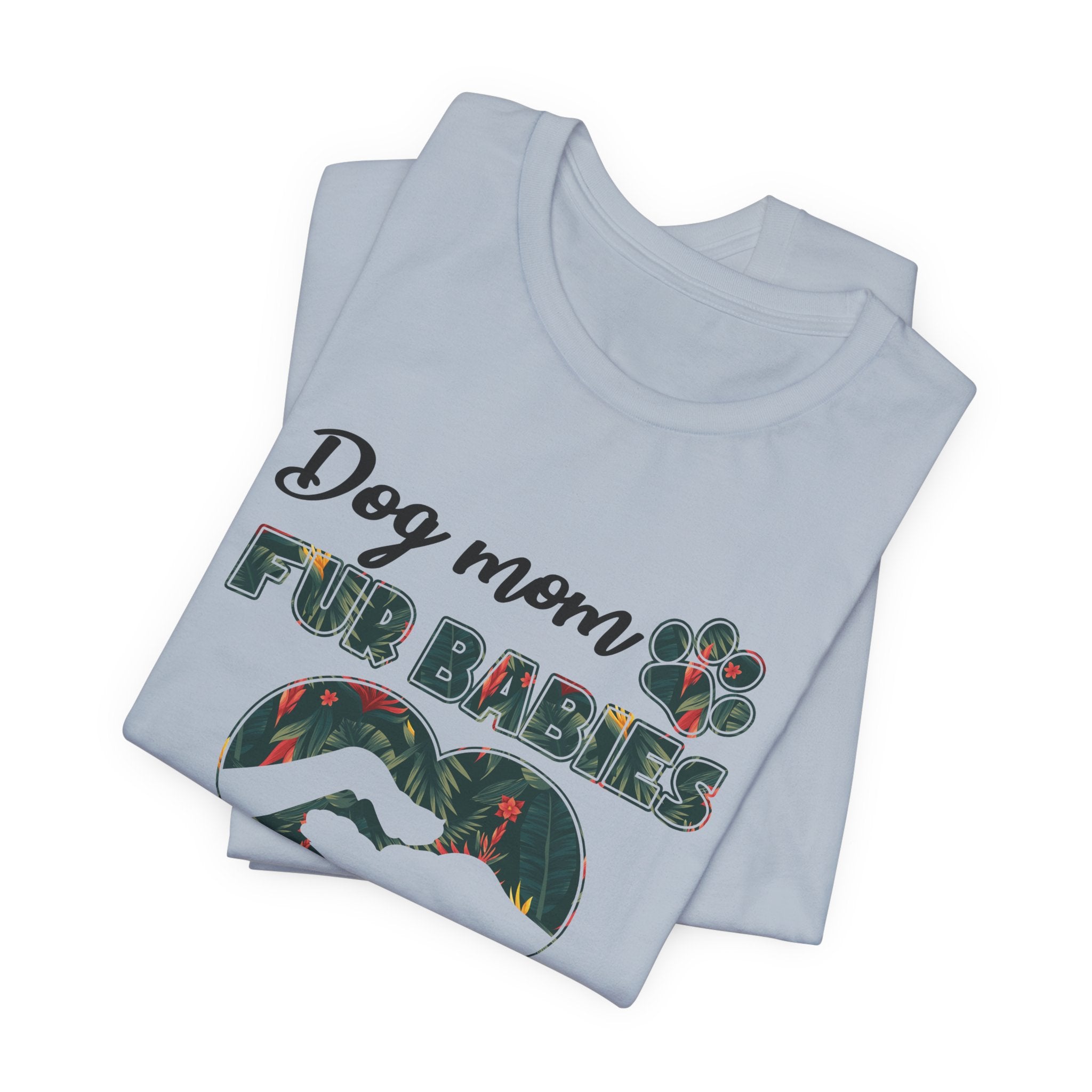 Dog Mom Fur Babies T-Shirt | Unbreakable Bond Dog Mom Gift