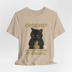 Crochet Because Murder Is Wrong T-Shirt | Funny Cat Lover Gift