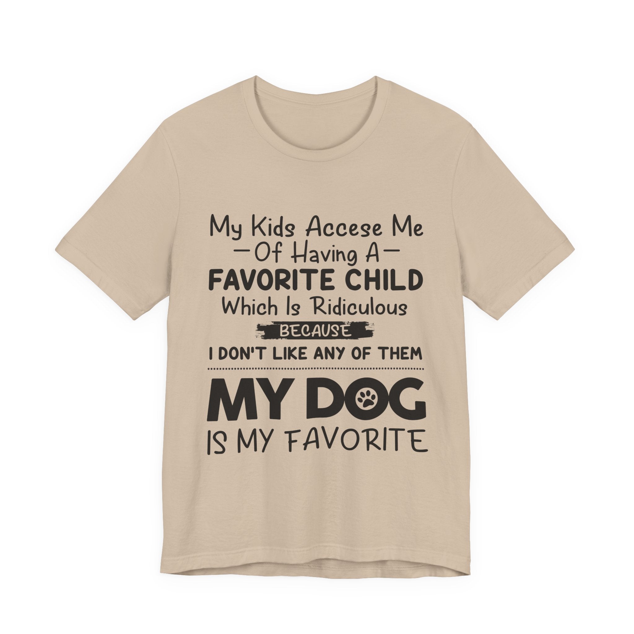 My Dog Is My Favorite T-Shirt | Funny Dog Parent Gift