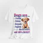 Dogs Are 100% Family T-Shirt | Dog Lover Gift