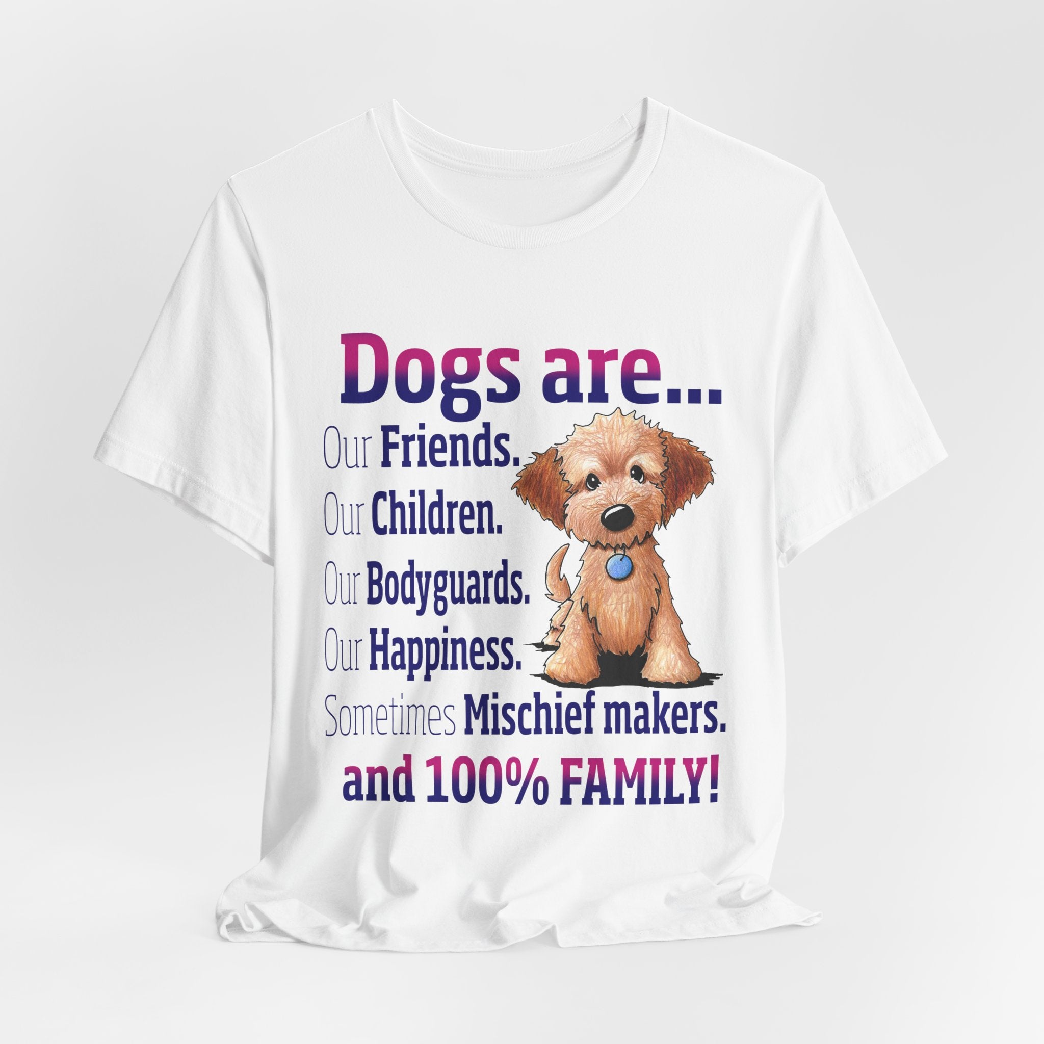 Dogs Are 100% Family T-Shirt | Dog Lover Gift