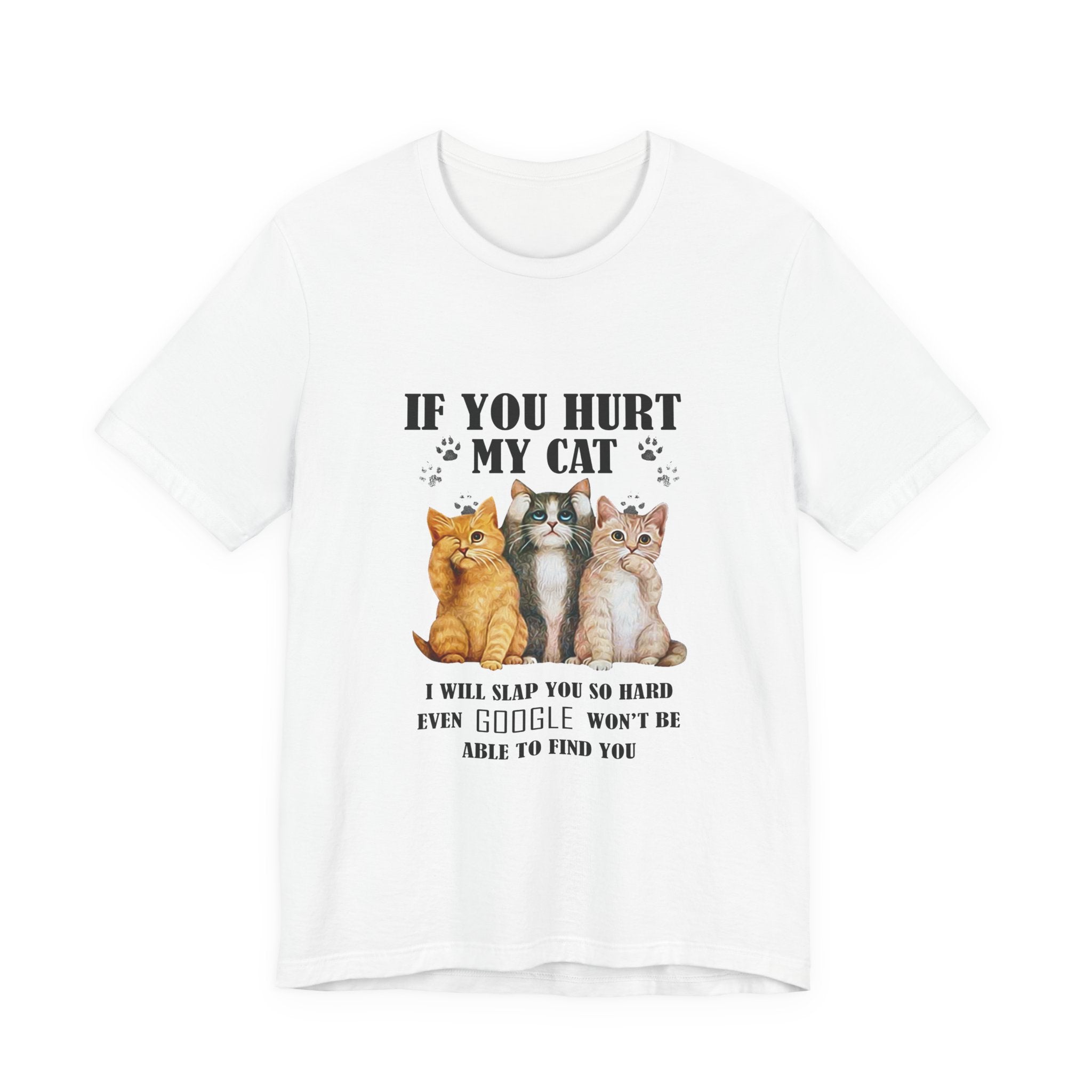If You Hurt My Cat T-Shirt | Protective Cat Lover Gift