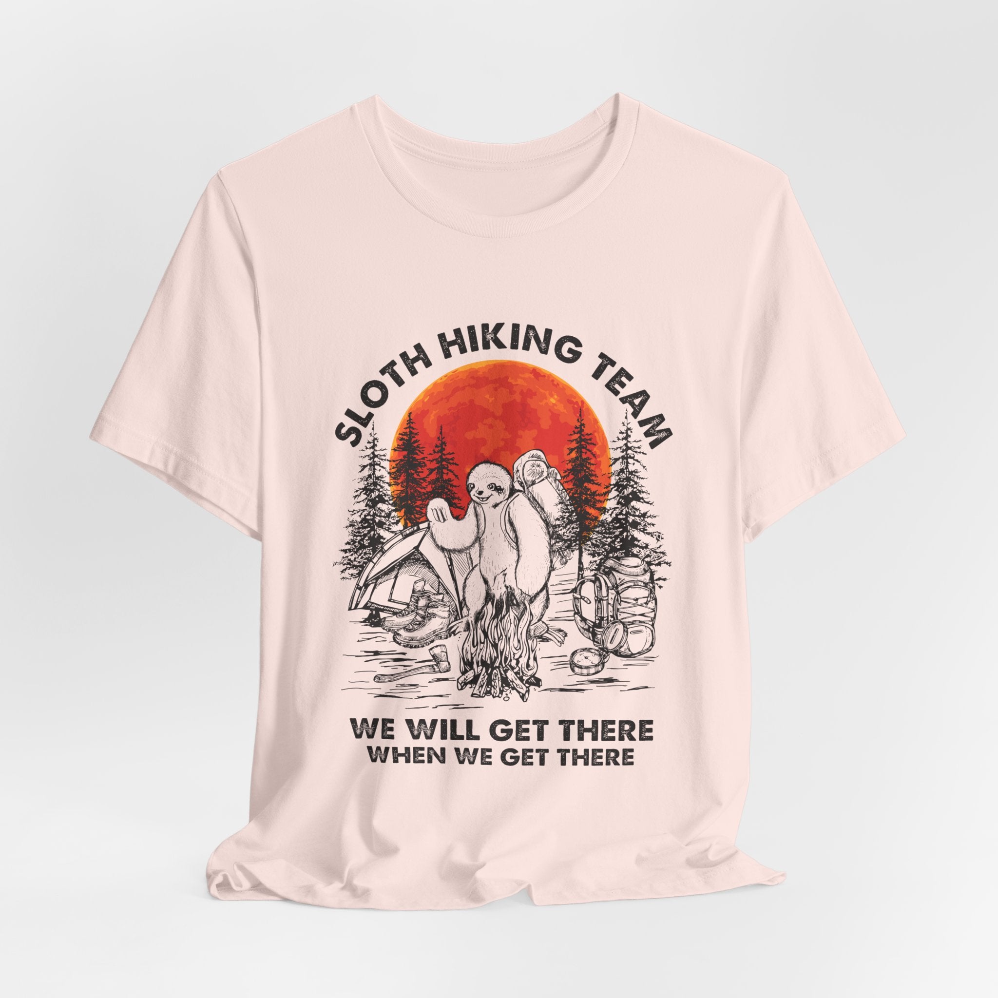 Sloth Hiking Team Shirt | We Will Get There Camper Gift