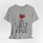Cats And Wine Make Everything Fine T-Shirt | Cat Lover Gift