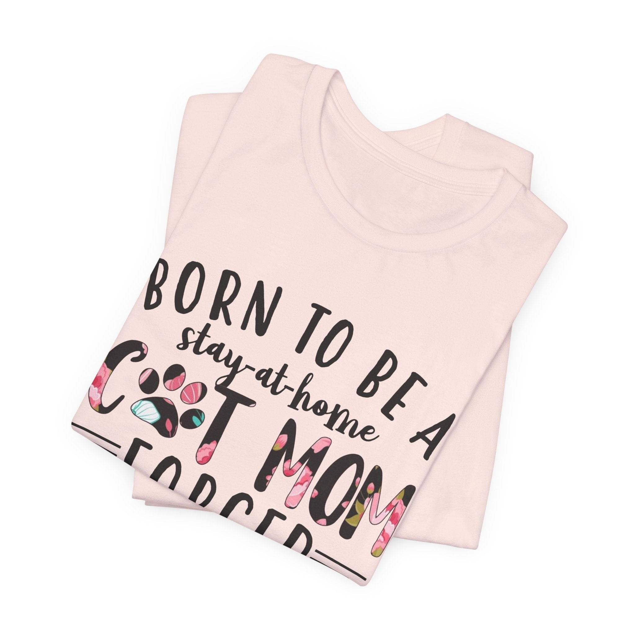 Born To Be A Stay-At-Home Cat Mom T-Shirt | Funny Cat Mom Gift