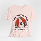 Here For The Dogs Humans Are Gross T-Shirt | Dog Lover Camper Gift
