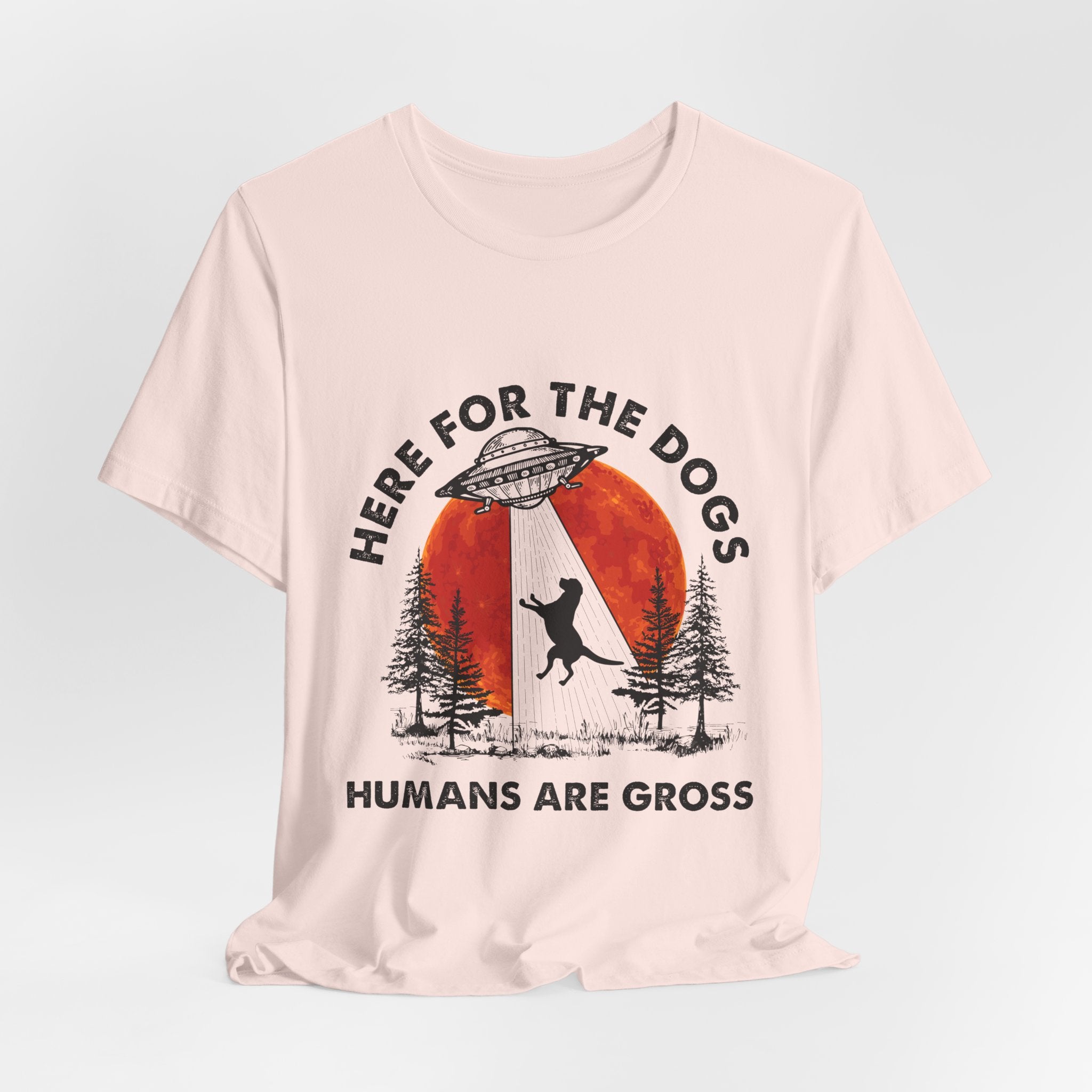 Here For The Dogs Humans Are Gross T-Shirt | Dog Lover Camper Gift