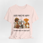 Dogs Make Me Happy T-Shirt | Funny Dog Lover Gift