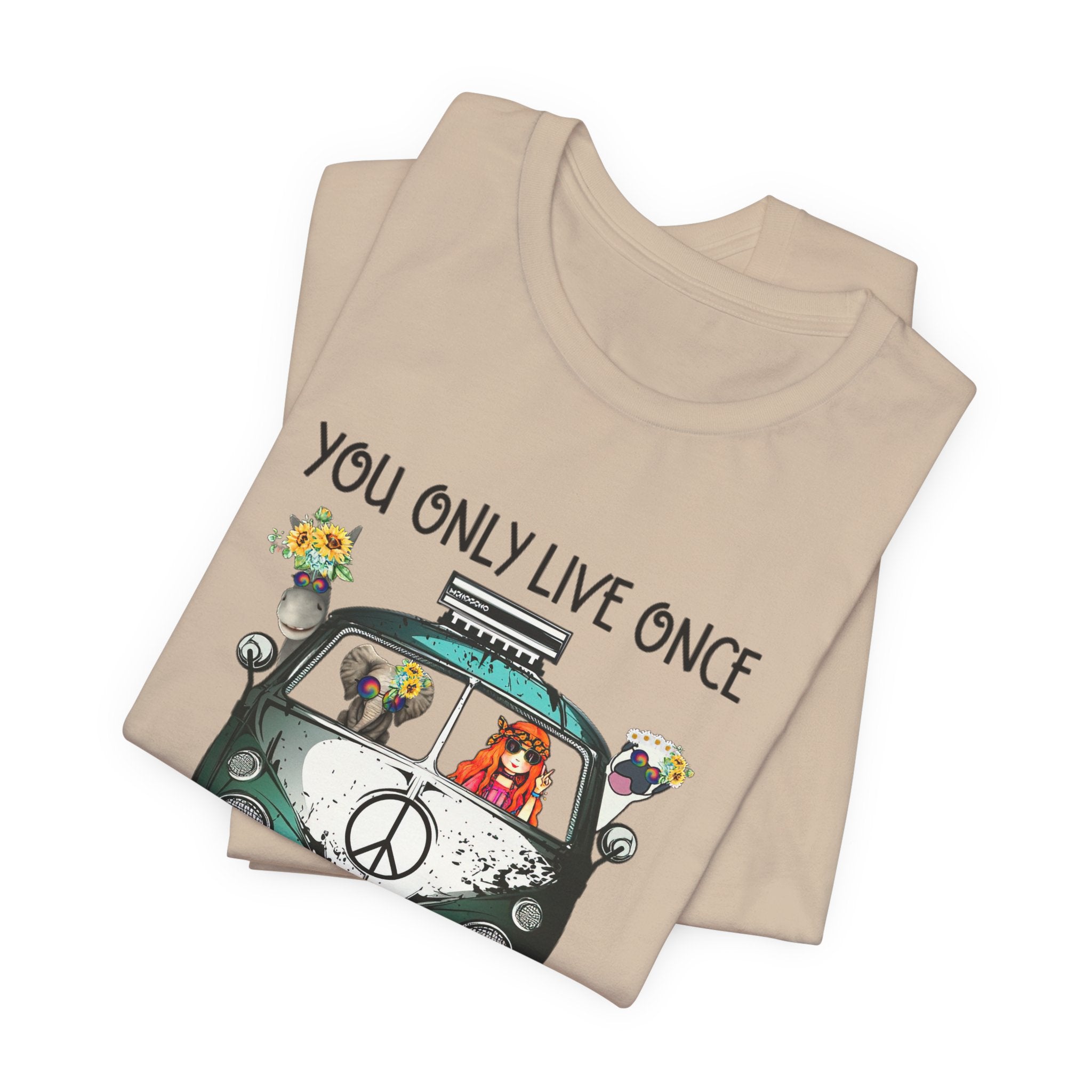 You Only Live Once T-Shirt | Hippie Van Peace Lover Gift