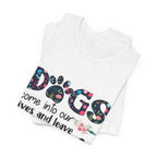 Dogs Leave Paw Prints on Our Hearts T-Shirt | Dog Lover Gift