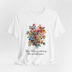 You Belong Among The Wildflower T-Shirt | Hippie Soul Gift