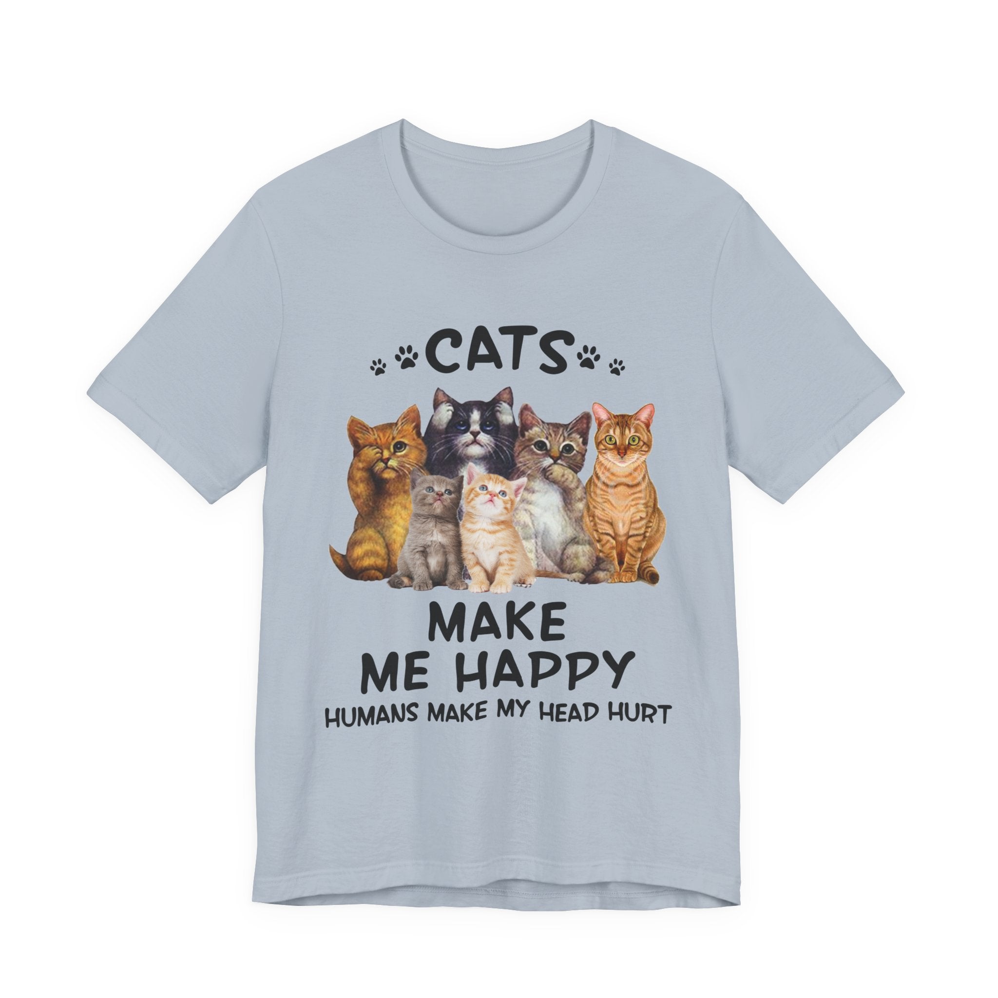 Cats Make Me Happy Humans Make My Head Hurt T-Shirt | Cat Lover Gift