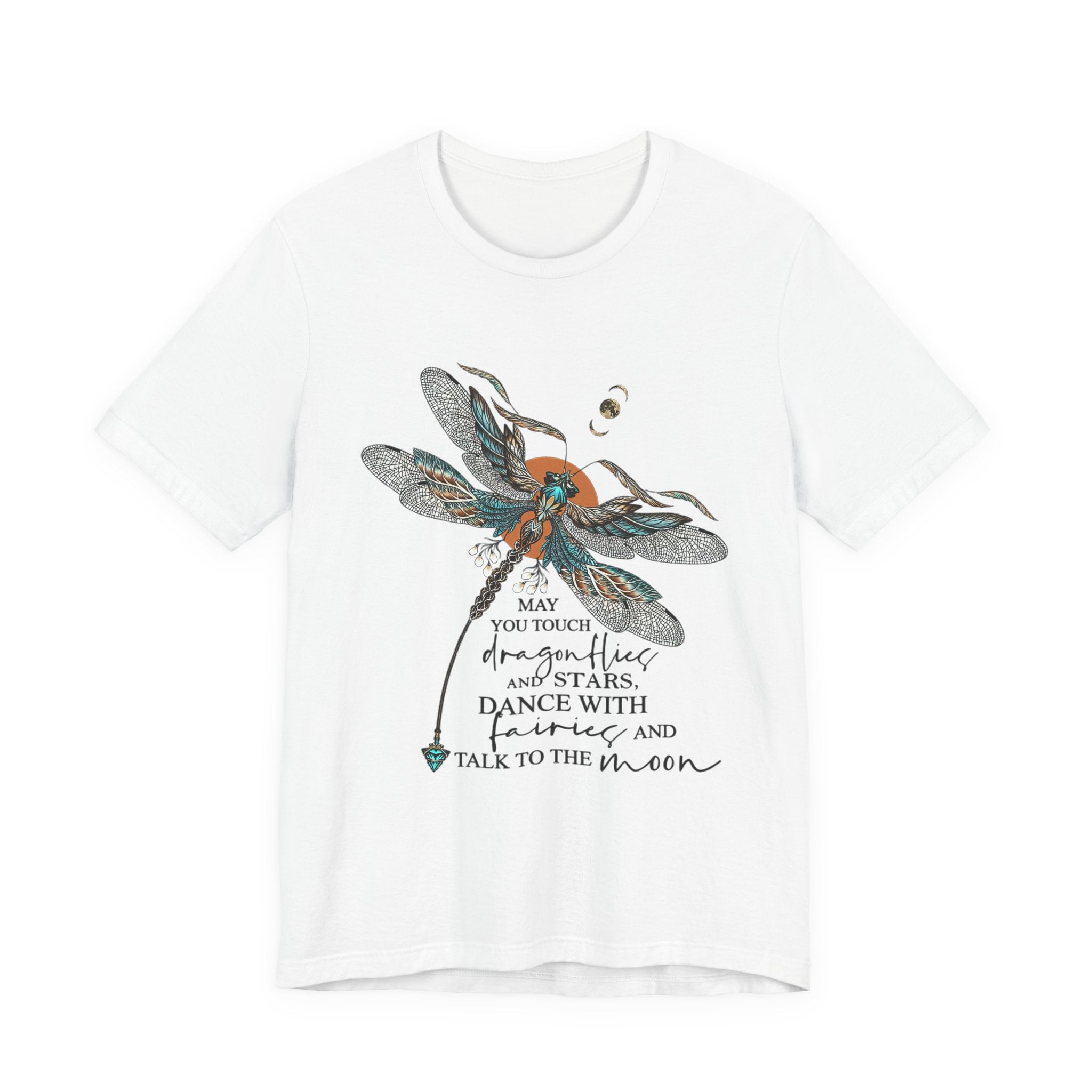 May You Touch Dragonflies T-Shirt | Free Spirit Gift