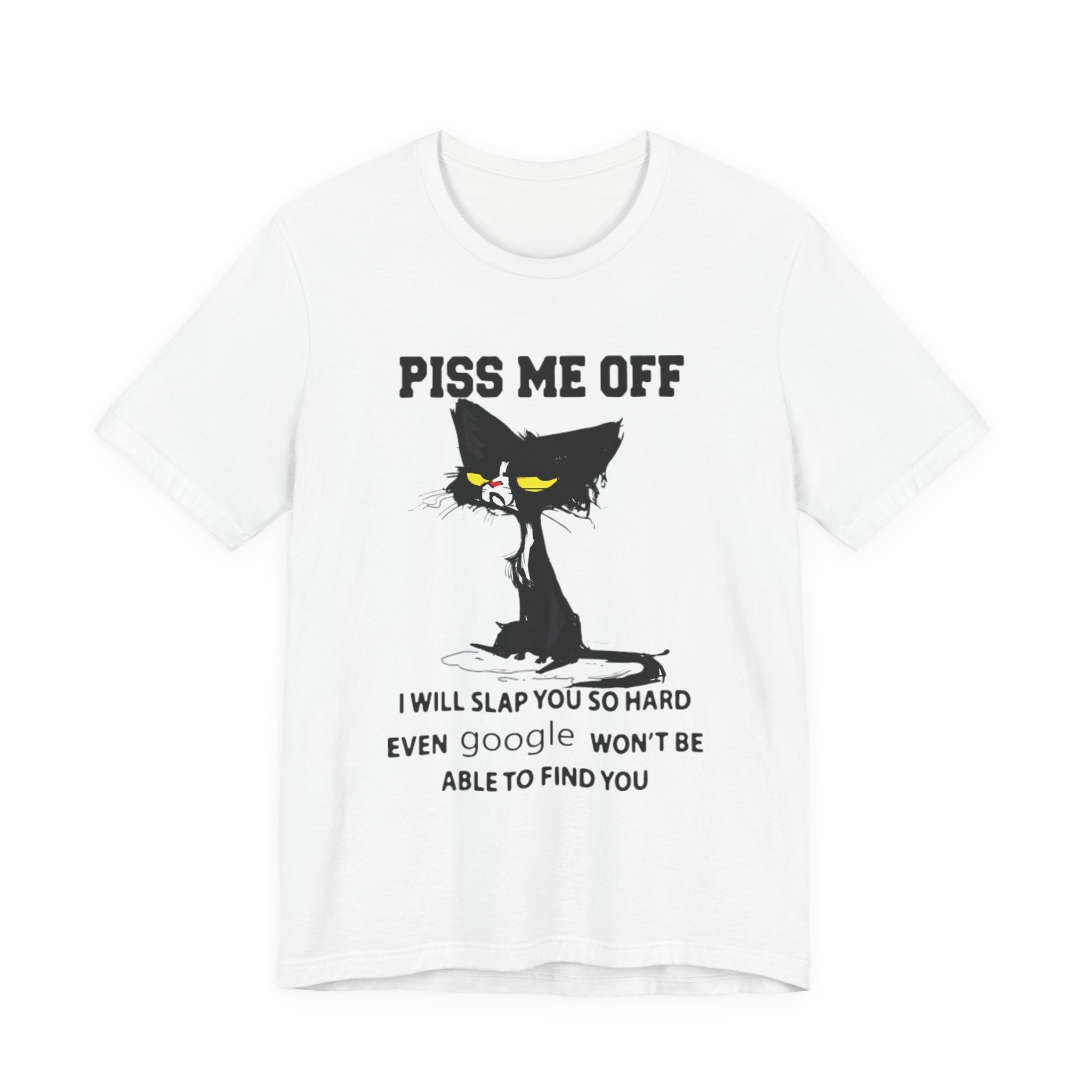 Piss Me Off Cat T-Shirt | Funny Cat Lover Gift