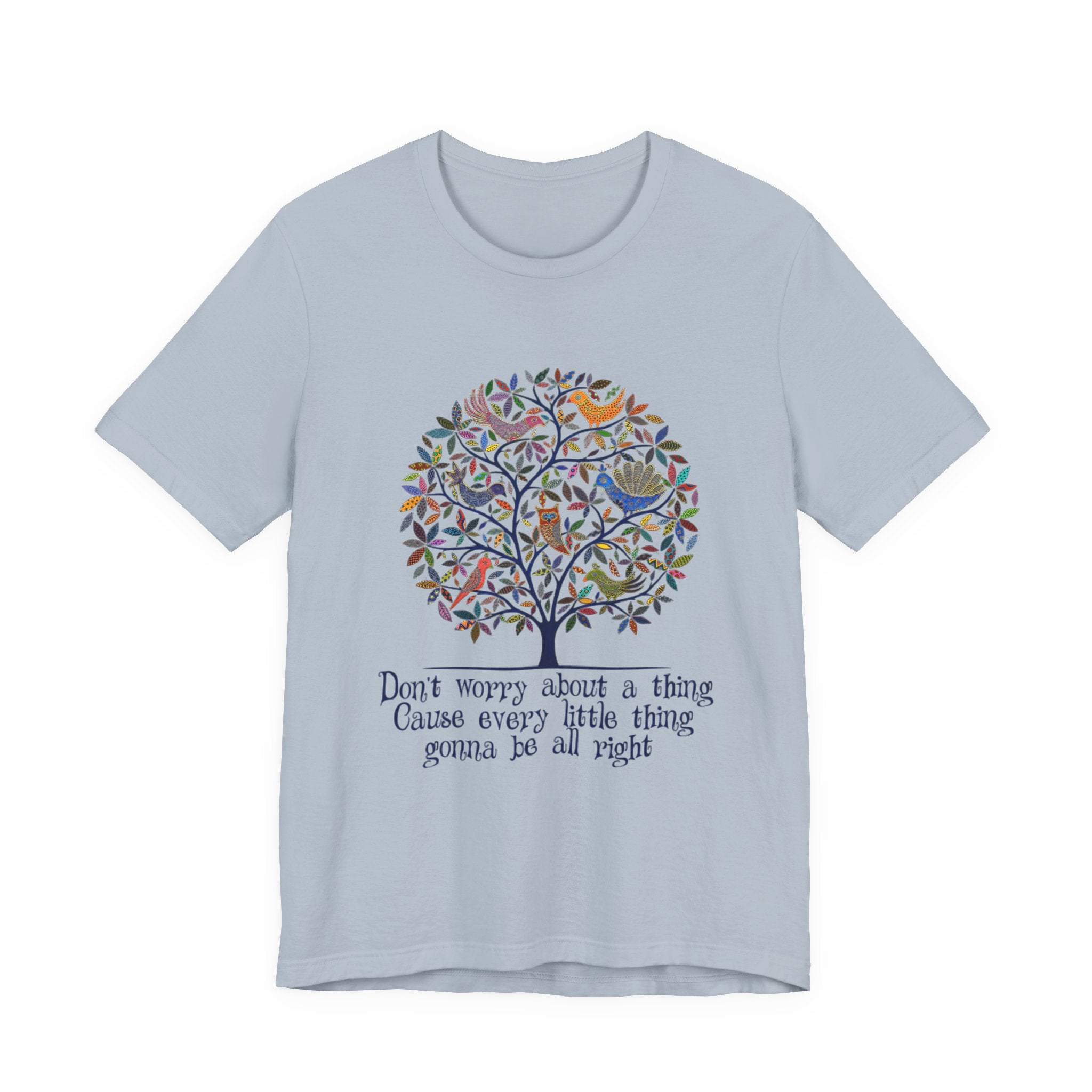 Don't Worry About A Thing Good Vibes T-Shirt | Free Spirit Gift