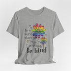 In A World Be Kind T-Shirt | Peace Lover Gift