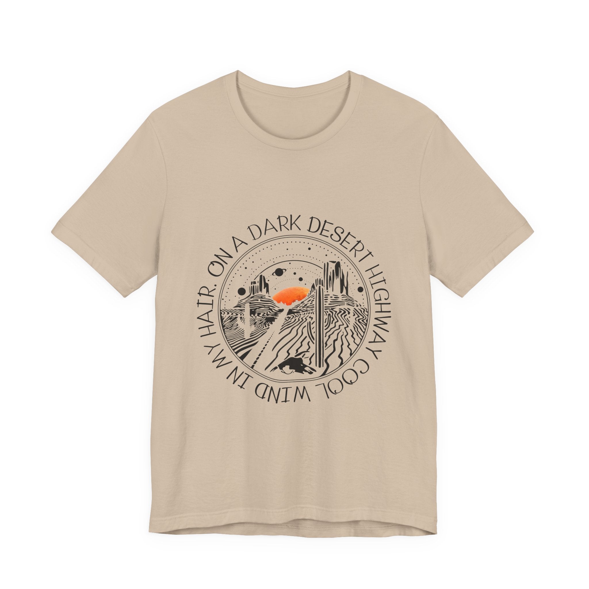 On A Dark Desert Highway T-Shirt | Road Trip Camper Gift