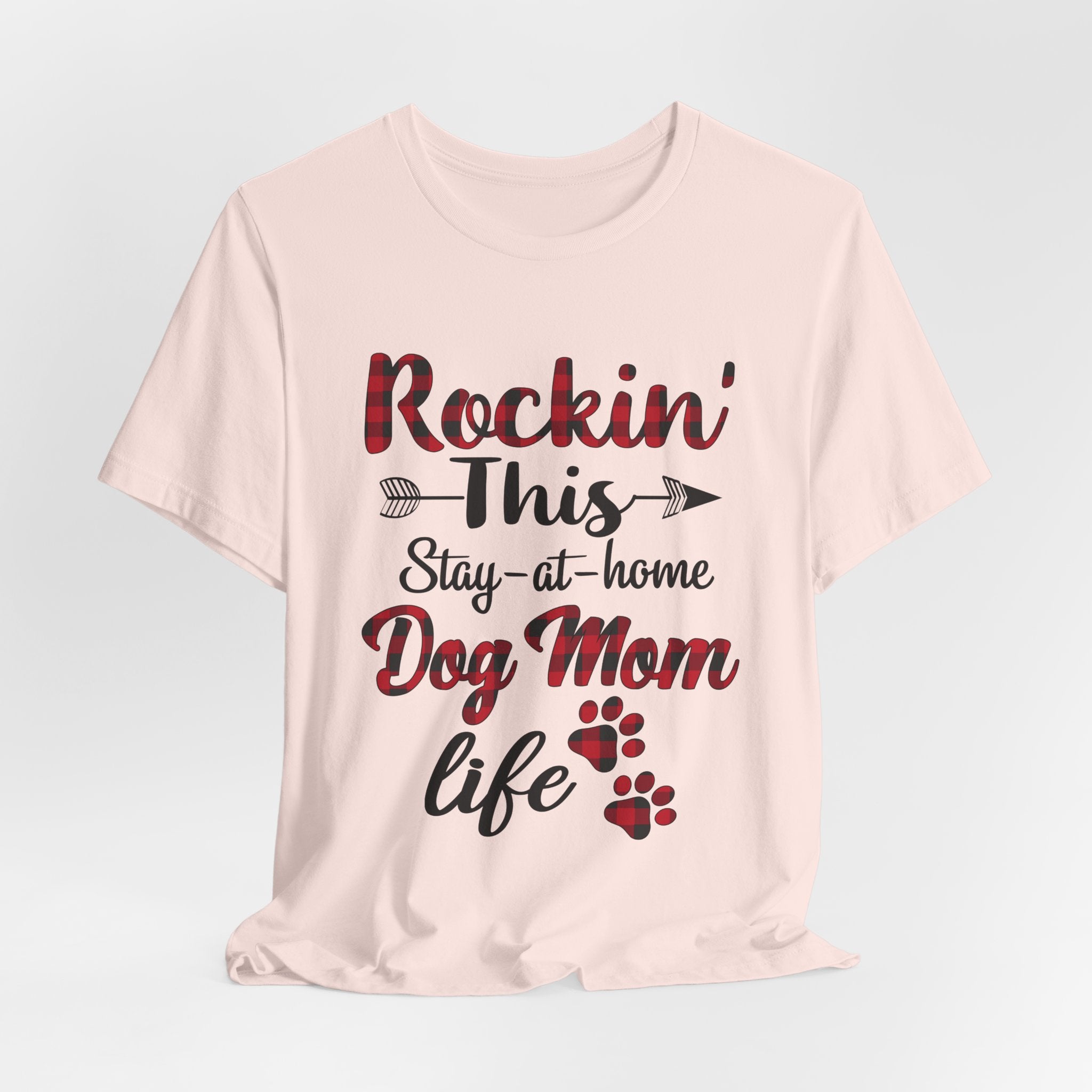 Rockin' This Stay-at-home Dog Mom life T-Shirt | Dog Mom Gift