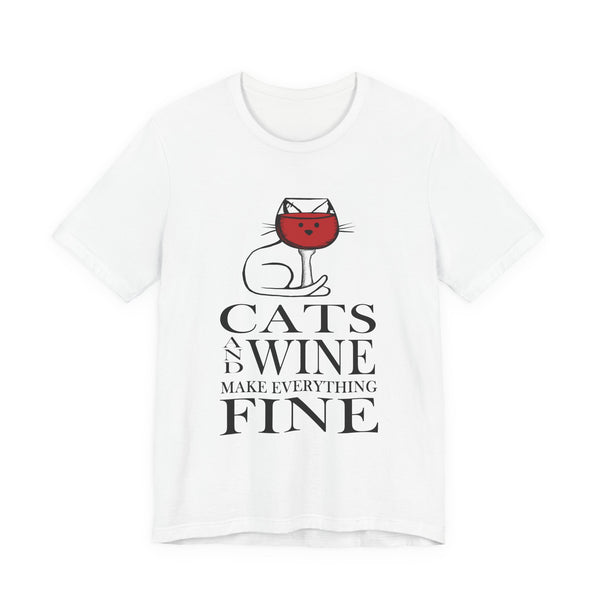 Cats And Wine Make Everything Fine T-Shirt | Cat Lover Gift