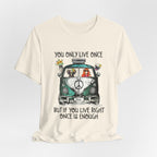 You Only Live Once T-Shirt | Hippie Van Peace Lover Gift