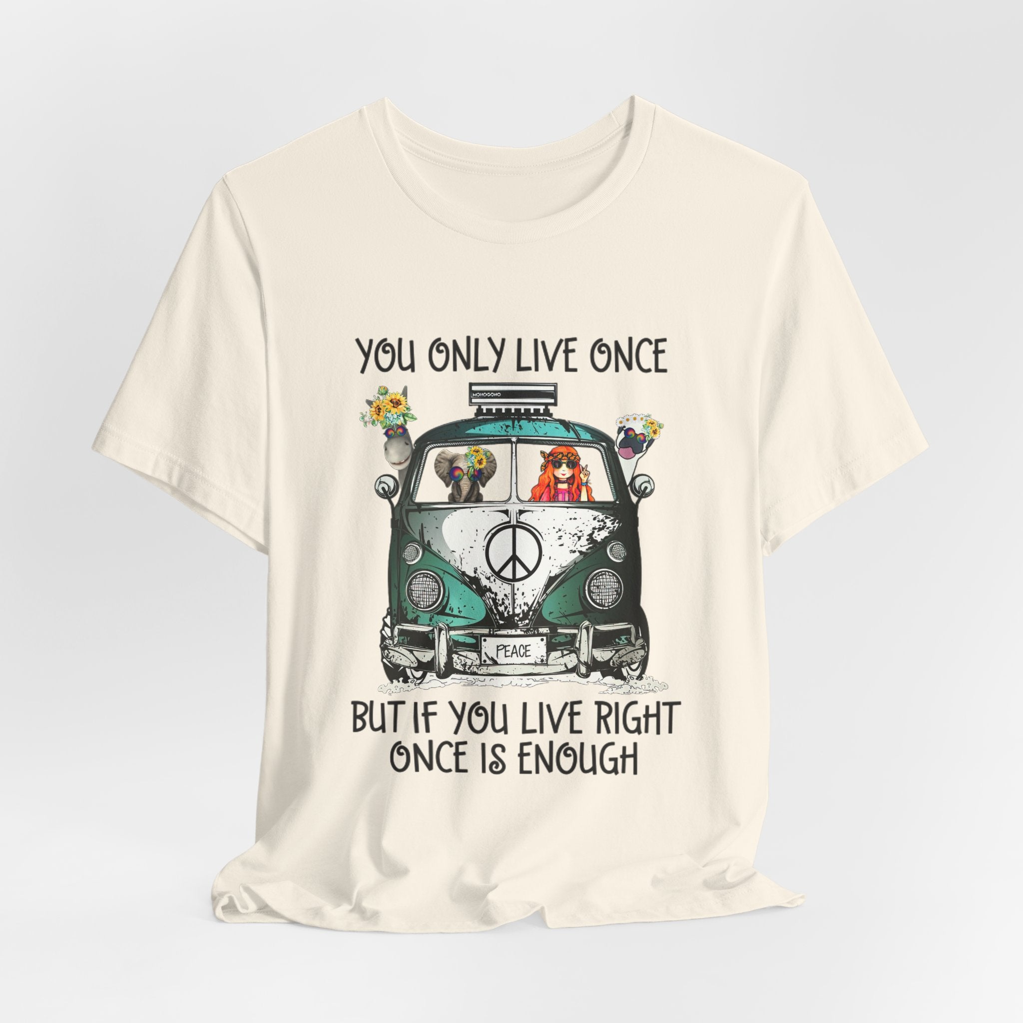 You Only Live Once T-Shirt | Hippie Van Peace Lover Gift