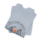On A Dark Desert Highway T-Shirt | Road Trip Camper Gift