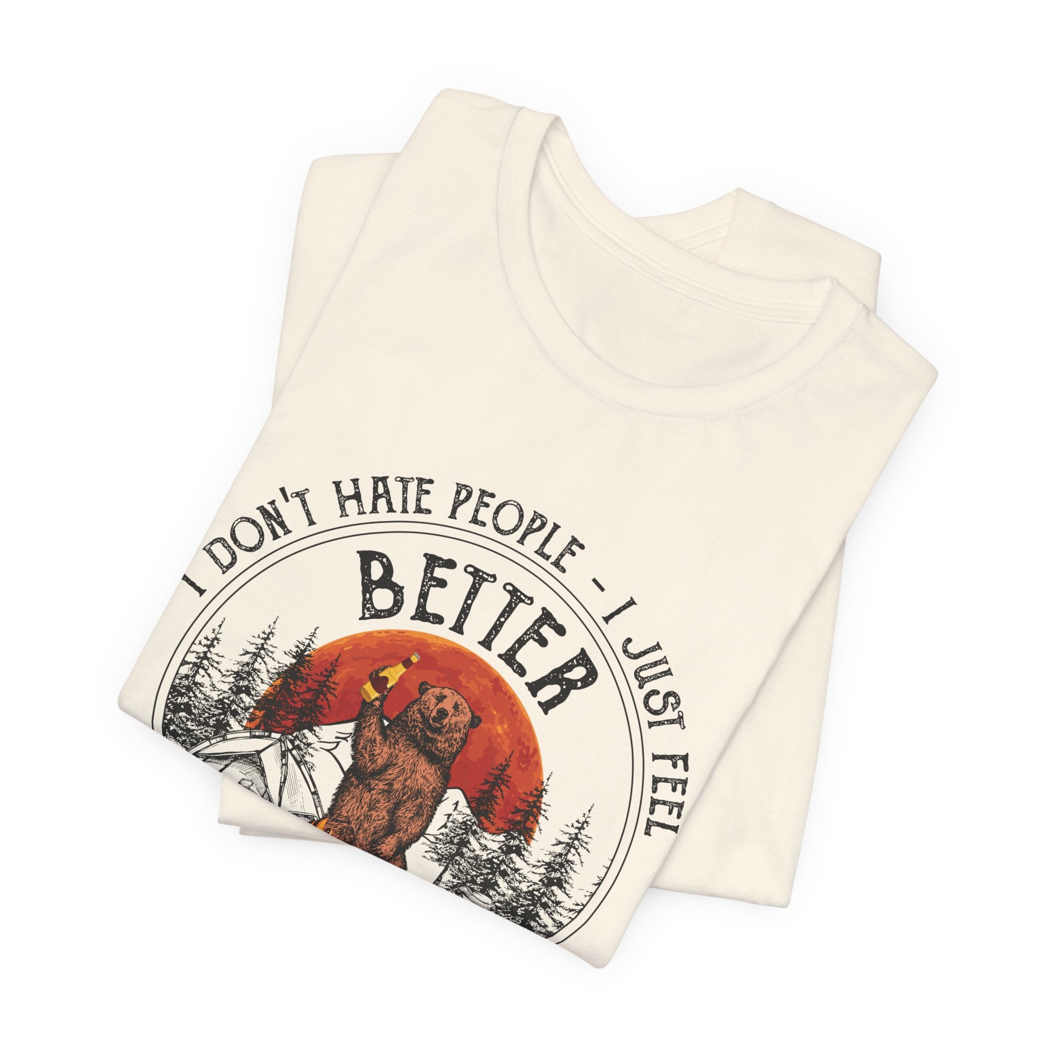 Better When They Aren't Around T-Shirt | Solitary Camper Gift